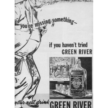 1937 Green River Whiskey Ad "You're Missing Something"
