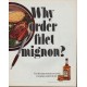 1971 Lord Calvert Ad "Why order filet mignon?"