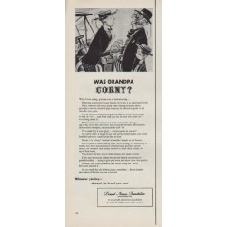 1951 Brand Names Foundation Ad "Was Grandpa Corny?"