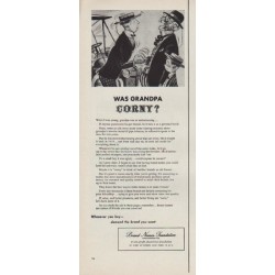 1951 Brand Names Foundation Ad "Was Grandpa Corny?"