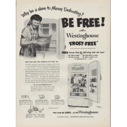 1952 Westinghouse Ad "Why be a slave to Messy Defrosting?"