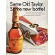 1967 Old Taylor Bourbon Ad "Some new bottle"